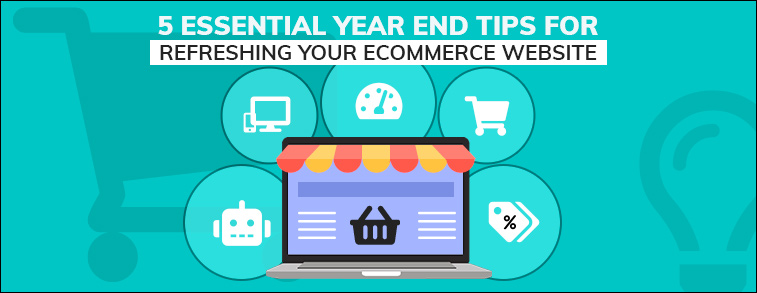 5 essential Year End tips for refreshing your eCommerce Website 