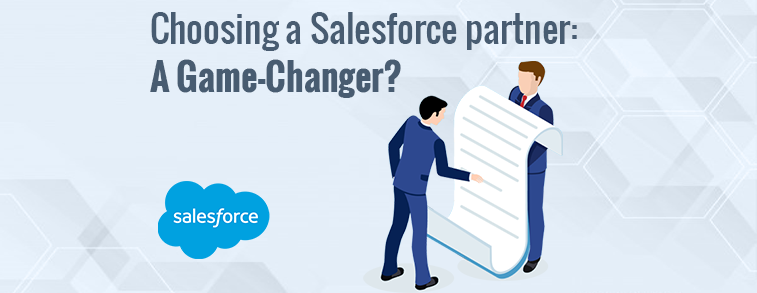 Choosing a Salesforce partner: A Game-Changer?