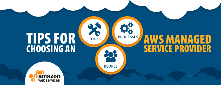 Tips For Choosing An AWS Managed Service Provider 