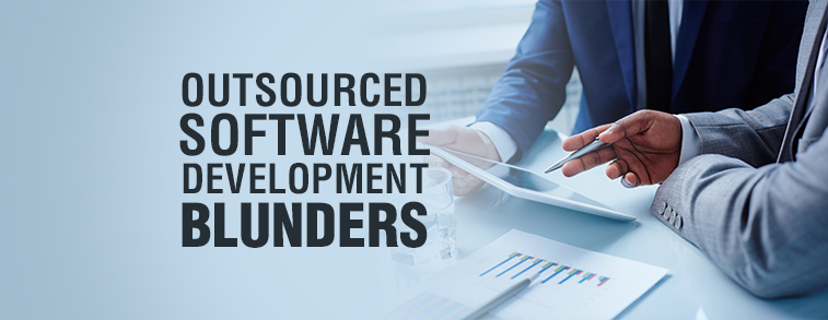 5 Outsourced Software Development Blunders