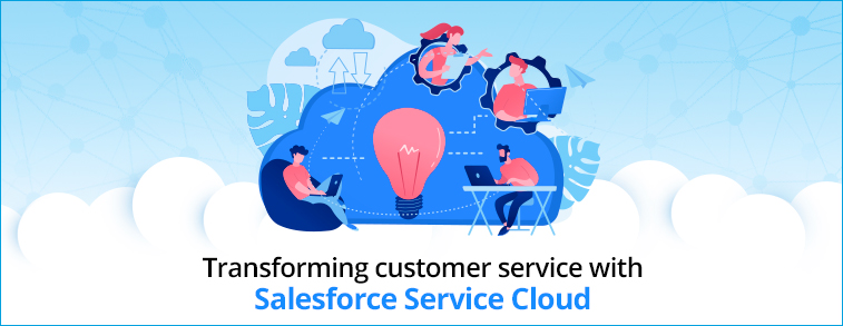 Transforming customer service with Salesforce Service Cloud